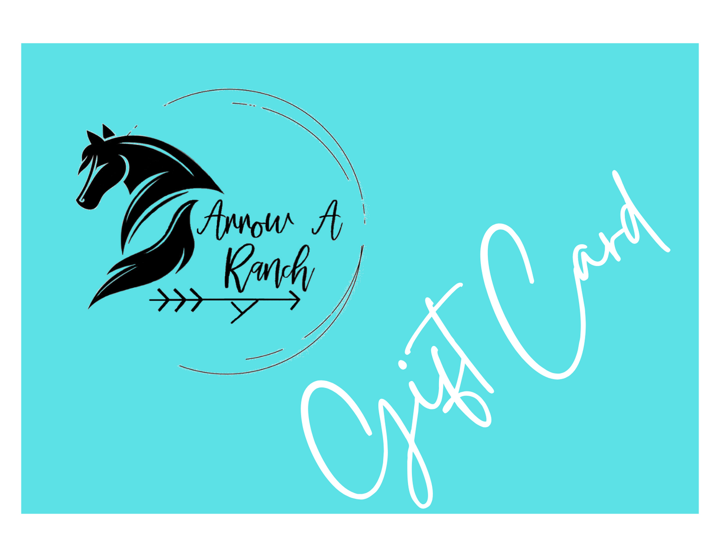 Arrow A Ranch Performance Horse Supply GIFT CARD